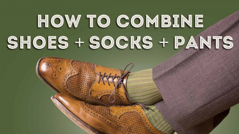 Kako kombinirati cipele, čarape i hlače