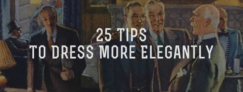 25 dicas para se vestir com mais elegância