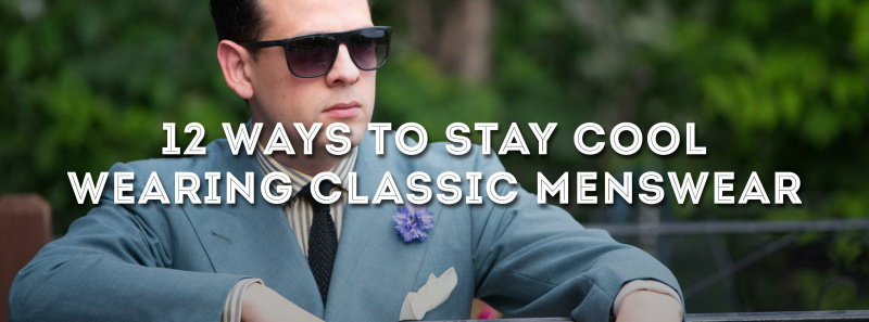 12 façons de rester au frais en portant des vêtements pour hommes classiques