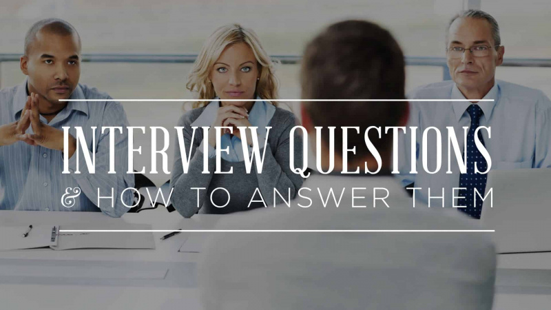 Questions d'entrevue et comment y répondre