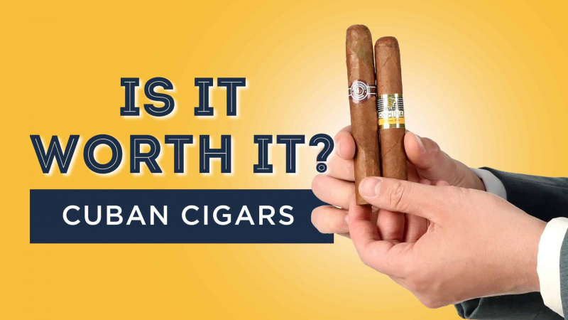 Est-ce que ça vaut le coup: Cigares cubains