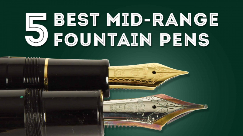 5 meilleurs stylos plume de milieu de gamme à l