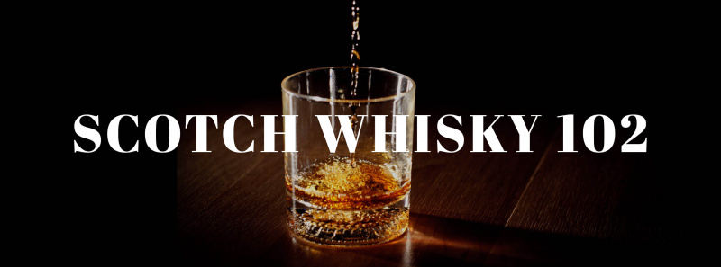 Scotch Whisky 102 : Au-delà des bases